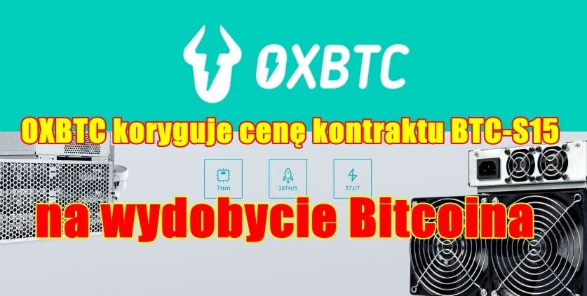OXBTC koryguje cenę kontraktu BTC-S15 na wydobycie Bitcoina