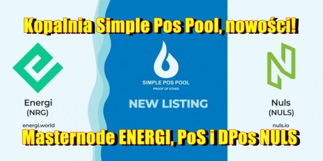 Kopalnia Simple Pos Pool, nowości! Masternode ENERGI, PoS i DPos NULS