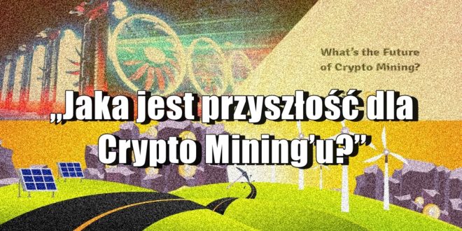„Jaka jest przyszłość Crypto Mining’u” Marco Streng