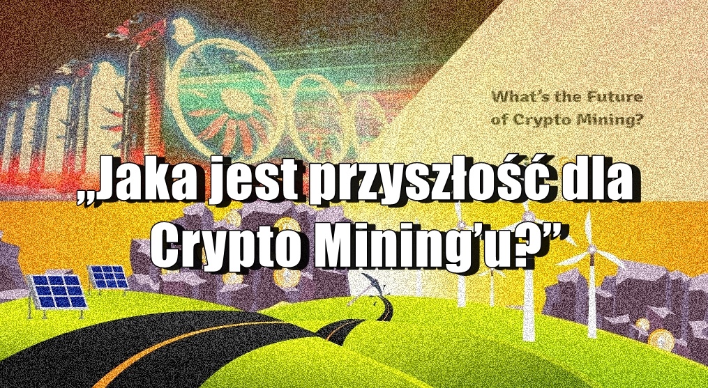 „Jaka jest przyszłość Crypto Mining’u” Marco Streng