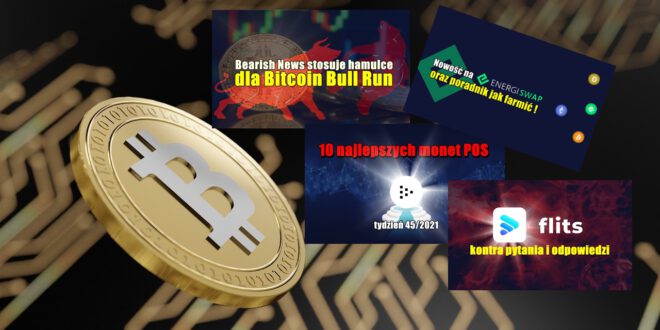 Bearish News stosuje hamulce dla Bitcoin Bull Run. Flits (FLS) kontra pytania i odpowiedzi. 10 najlepszych monet POS – tydzień 45/2021