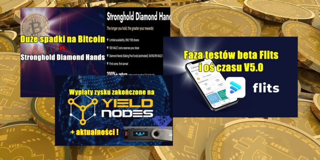 Duże spadki na Bitcoin vs. Stronghold Diamond Hands. Faza testów beta Flits i oś czasu V5.0. Wypłaty zysku zakończone na YieldNodes