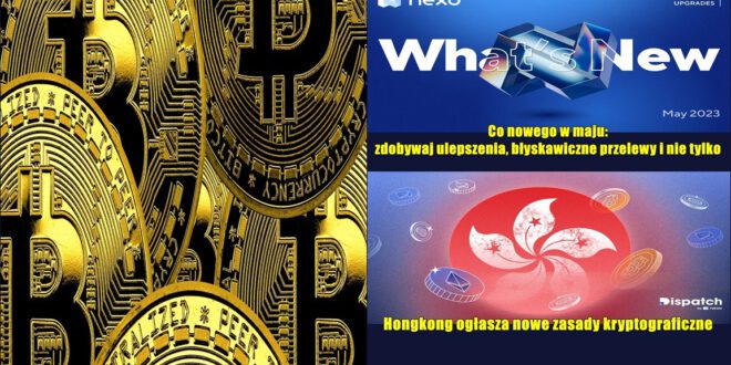 Hongkong ogłasza nowe zasady kryptograficzne. Co nowego w maju zdobywaj ulepszenia, błyskawiczne przelewy i nie tylko na Nexo