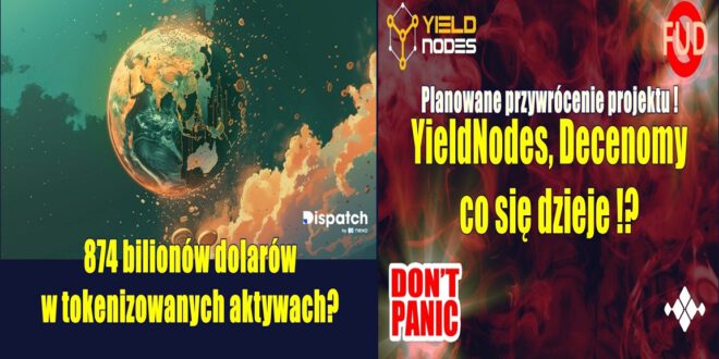 874 bilionów dolarów w tokenizowanych aktywach YieldNodes! Planowane przywrócenie projektu!