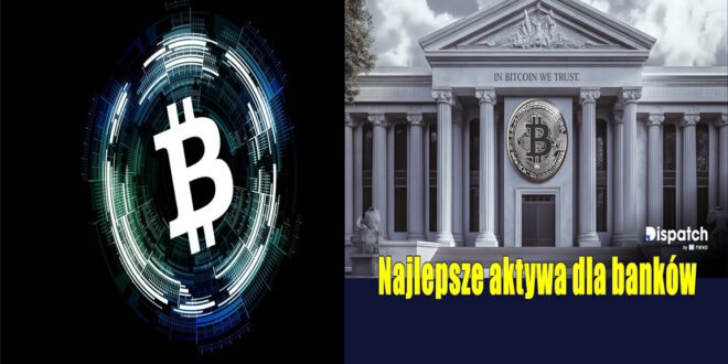 Najlepsze aktywa dla banków. Bitcoin Długoterminowi inwestorzy coraz bardziej pewni