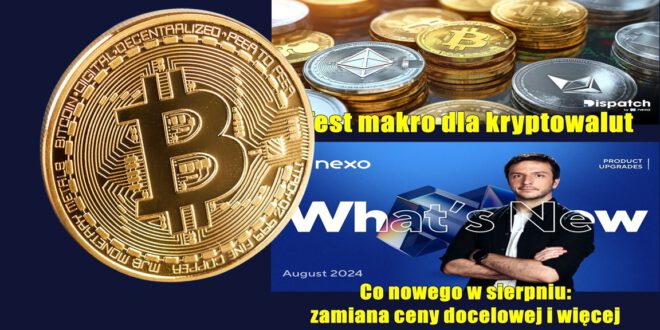 Test makro dla kryptowalut. Co nowego w sierpniu na Nexo zamiana ceny docelowej i więcej. Bitcoin informacje