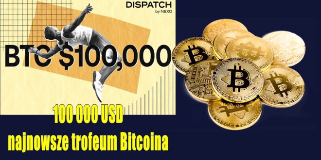 100 000 USD: najnowsze trofeum Bitcoina. Czy warto inwestować w Bitcoin, kiedy kosztuje 100 000 dolarów?