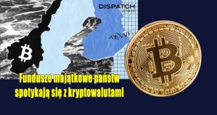 Fundusze majątkowe państw spotykają się z kryptowalutami. Bitcoin na rozdrożu jak wojna handlowa i Fundusz Majątkowy USA