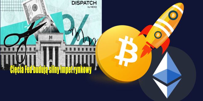 Cięcia Fed budują silny impet rynkowy. ETFy na Bitcoina biją rekordy! Rajd na Ethereum. 'Hossa kryptowalut wraca na dobre’.