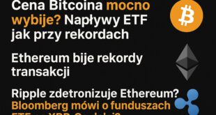 Najważniejsze newsy kryptowalut Bitcoin, Ethereum, XRP i rynek krypto – prognozy, analizy i hossa 2025