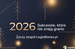 Najlepsze życzenia na Boże Narodzenie i Nowy Rok 2026 dla przedsiębiorców LegioBiznes