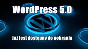 WordPress 5.0, już jest dostępny do pobrania